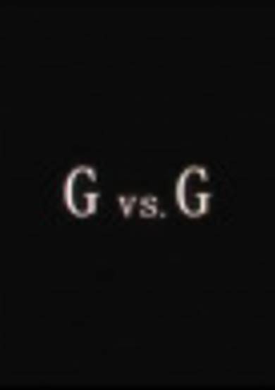 G vs. G