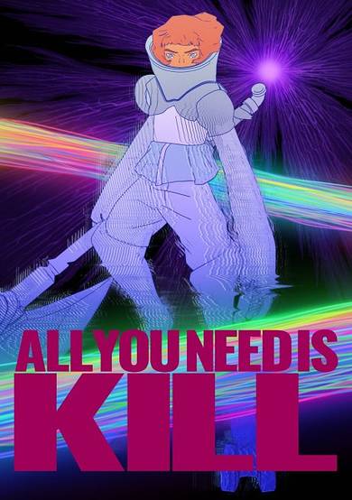 ALL YOU NEED IS KILL