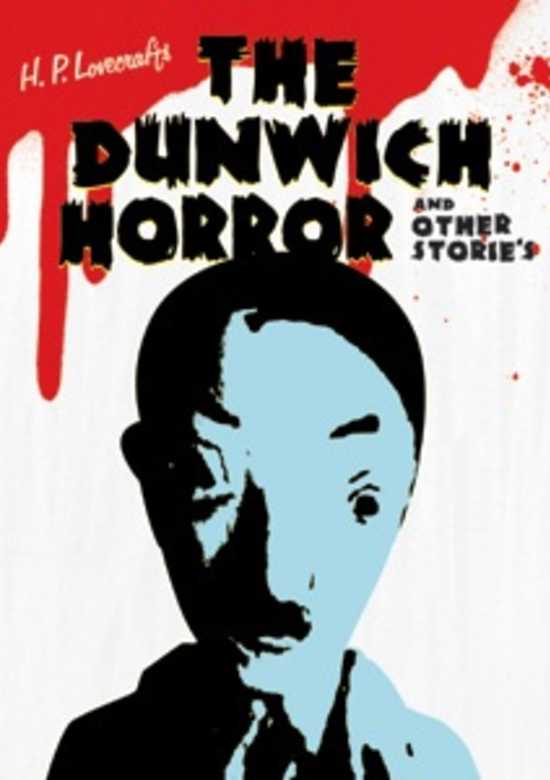 H. P. Lovecraft's The Dunwich Horror and Other Stories