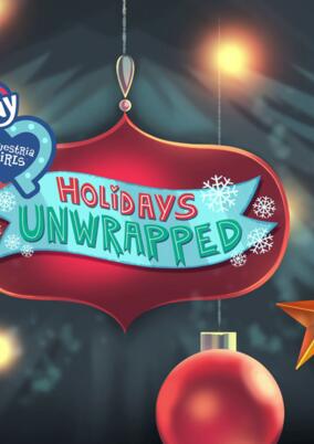 My Little Pony: Equestria Girls - Holidays Unwrapped