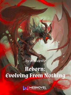 Reborn: Evolving From Nothing