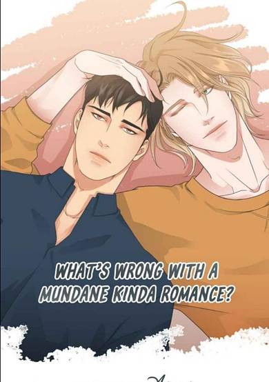 What’s Wrong with a Mundane Kinda Romance?