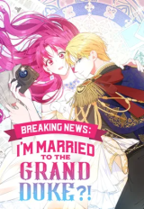 Breaking News: I'm Married to the Grand Duke?!