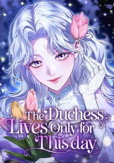 The Duchess Lives Only for This Day