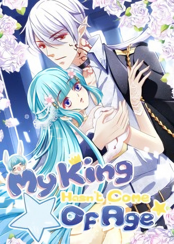 My King Hasn't Come Of Age