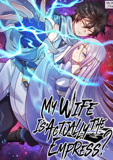 My Wife Is Actually the Empress?