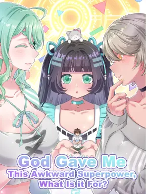 God Gave Me This Awkward Superpower, What is it for?